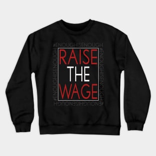 Raise The Wage - Cost Of Living Crisis Crewneck Sweatshirt